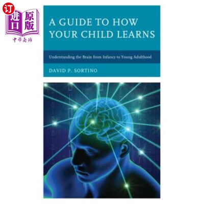 海外直订A Guide to How Your Child Learns: Understanding the Brain from Infancy to Young  指导孩子如何学习：从婴儿期到成