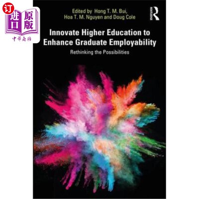 海外直订Innovate Higher Education to Enhance Graduate Employability: Rethinking the Poss 创新高等教育提高毕业生就业