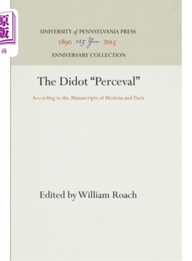 海外直订The Didot Perceval: According to the Manuscripts of Modena and Paris 根据摩德纳和巴黎的手稿