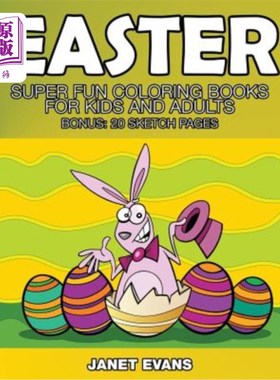 海外直订Easter: Super Fun Coloring Books for Kids and Adults (Bonus: 20 Sketch Pages) 复活节：儿童和成人的超级有趣