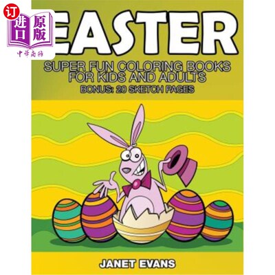 海外直订Easter: Super Fun Coloring Books for Kids and Adults (Bonus: 20 Sketch Pages) 复活节：儿童和成人的超级有趣