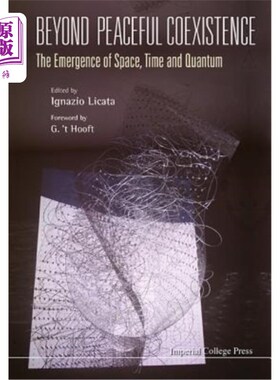 海外直订Beyond Peaceful Coexistence; The Emergence of Space, Time and Quantum