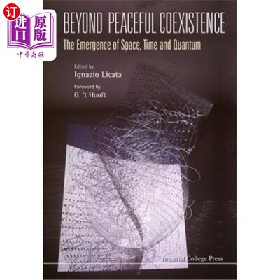 海外直订Beyond Peaceful Coexistence; The Emergence of Space, Time and Quantum
