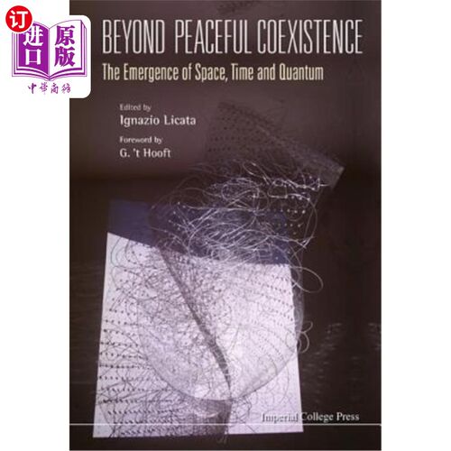 海外直订Beyond Peaceful Coexistence; The Emergence of Space, Time and Quantum