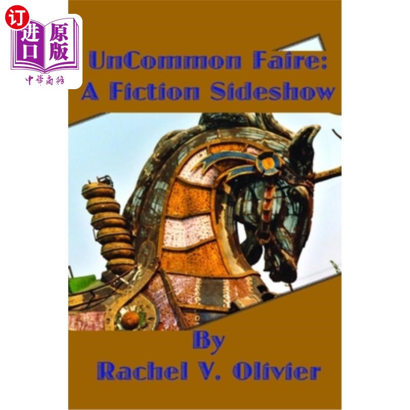 海外直订Uncommon Faire: A Fiction Sideshow 非同寻常的集市：一场虚构的杂耍