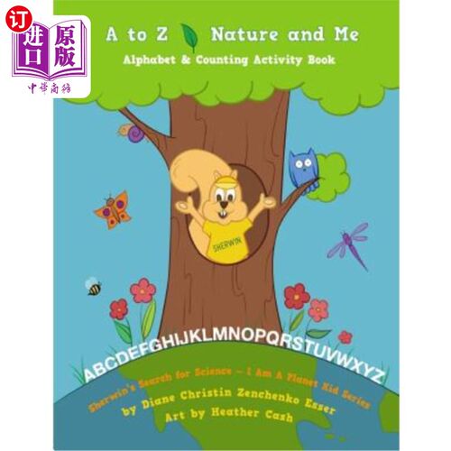 海外直订A to Z Nature and Me - Sherwin's Search for Science Series: Children's Environem 《从A到Z自然与我-舍温探索