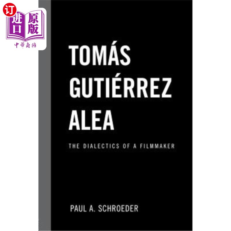 海外直订Tomas Gutierrez Alea: The Dialectics of a Filmmaker 托马斯·古铁雷斯·阿利亚：电影人的辩证法