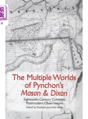 海外直订The Multiple Worlds of Pynchon's Mason & Dixon: Eighteenth-Century Contexts, Pos 品钦的梅森与狄克逊的多重世