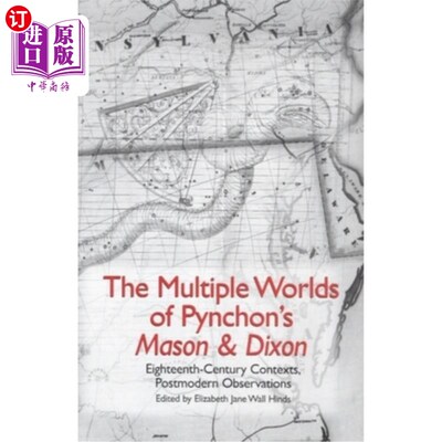 海外直订The Multiple Worlds of Pynchon's Mason & Dixon: Eighteenth-Century Contexts, Pos 品钦的梅森与狄克逊的多重世