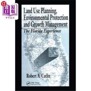 海外直订Land Use Planning, Environmental Protection and Growth Management: The Florida E 土地利用规划，环境保护和增