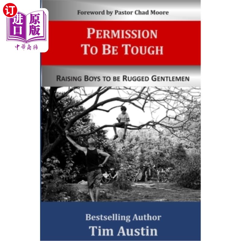 海外直订Permission to be Tough: Raising Boys to be Rugged Gentlemen 允许强硬：把男孩子培养成粗犷的绅士