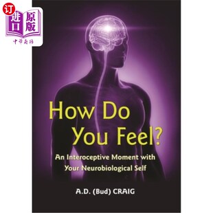with Interoceptive 海外直订医药图书How Your 你感觉如何? Feel? Self You 与神经生物学自 Neurobiological Moment