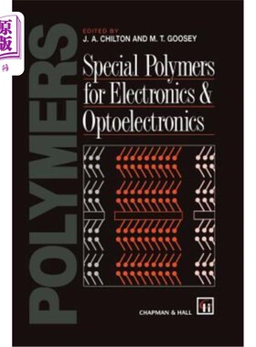 海外直订Special Polymers for Electronics and Optoelectronics 电子和光电子用特殊聚合物