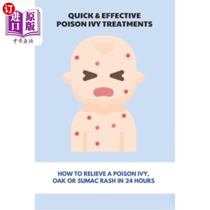 海外直订医药图书Quick & Effective Poison Ivy Treatments: How To Relieve A Poison Ivy, Oak Or Sum 快速有效的毒葛治疗