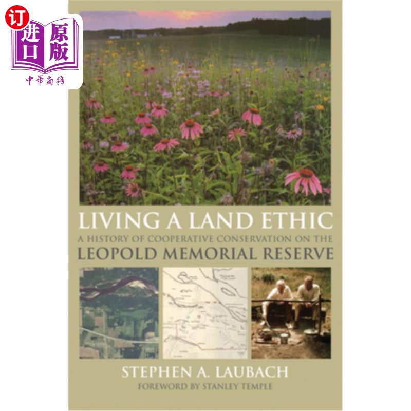 海外直订Living a Land Ethic: A History of Cooperative Conservation on the Leopold Memori 生活在土地伦理:利奥波德纪 书籍/杂志/报纸 经济管理类原版书 原图主图