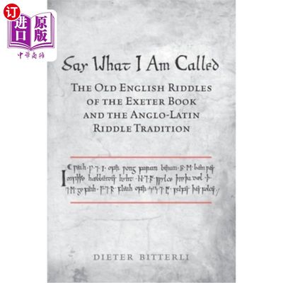 海外直订Say What I Am Called: The Old English Riddles of the Exeter Book & the Anglo-Lat 说出我叫什么:埃克塞特书的