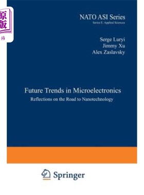 海外直订Future Trends in Microelectronics: Reflections on the Road to Nanotechnology 微电子的未来趋势：纳米技术之路