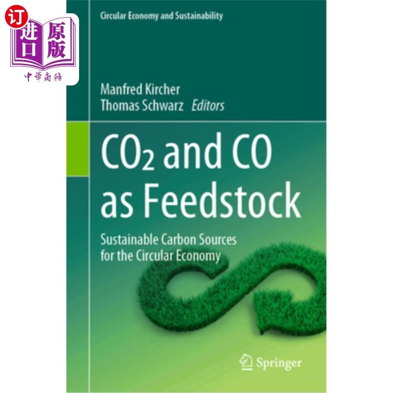 海外直订CO2 and Co as Feedstock: Sustainable Carbon Sources for the Circular Economy 二氧化碳和一氧化碳作为原料:循