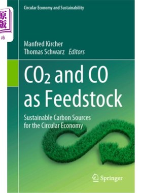 海外直订CO2 and Co as Feedstock: Sustainable Carbon Sources for the Circular Economy 二氧化碳和一氧化碳作为原料:循