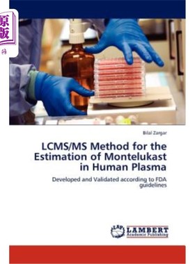 海外直订医药图书Lcms/MS Method for the Estimation of Montelukast in Human Plasma Lcms/MS法测定人血浆中孟鲁司特浓度