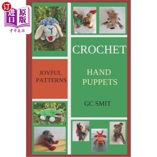 海外直订Crochet Hand Puppets: Joyful Patterns 钩针手木偶:快乐的图案