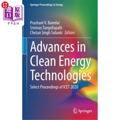 海外直订Advances in Clean Energy Technologies: Select Proceedings of Icet 2020 清洁能源技术进展:2020年国际能源信息技术会