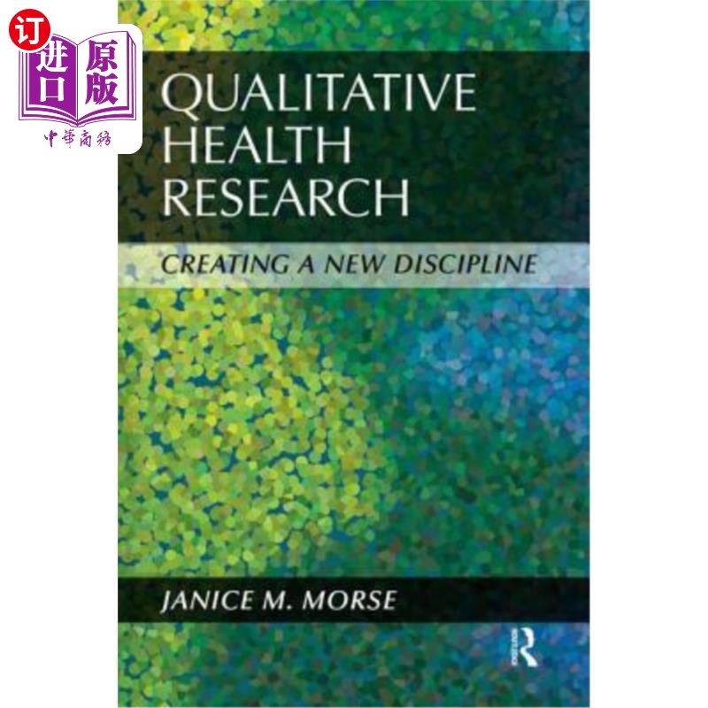 海外直订医药图书Qualitative Health Research: Creating a New Discipline 定性健康研究:创建一门新学科