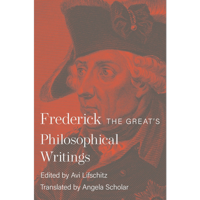 预售 腓特烈大帝的哲学著作 Frederick the Great's Philosophical Writings 英文原版 Avi Lifschitz【中商原版】