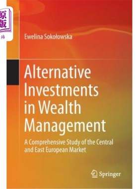 海外直订Alternative Investments in Wealth Management: A Comprehensive Study of the Centr 财富管理中的另类投资：对中