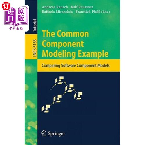海外直订The Common Component Modeling Example: Comparing Software Component Models 常见的组件建模示例：比较软件组件