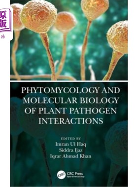 海外直订Phytomycology and Molecular Biology of Plant Pathogen Interactions 植物病原相互作用的植物生理学和分子生物学