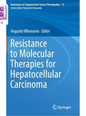 海外直订医药图书Resistance to Molecular Therapies for Hepatocellular Carcinoma 肝细胞癌分子疗法的耐药性
