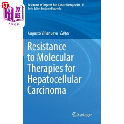 海外直订医药图书Resistance to Molecular Therapies for Hepatocellular Carcinoma 肝细胞癌分子疗法的耐药性