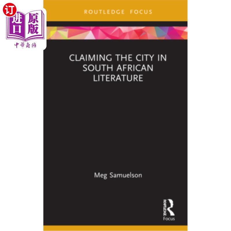 海外直订Claiming the City in South African Literature 南非文学中的城市主张
