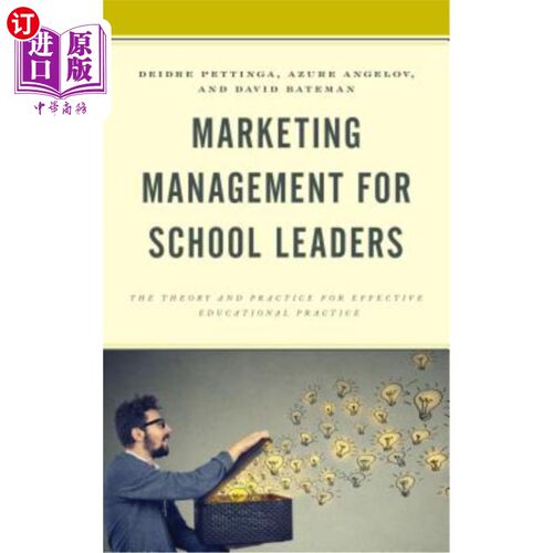 海外直订Marketing Management for School Leaders: The Theory and Practice for Effective E 学校领导的营销管理: