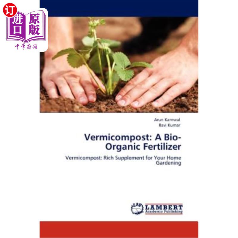 海外直订Vermicompost: A Bio-Organic Fertilizer 蚯蚓堆肥:一种生物有机肥料