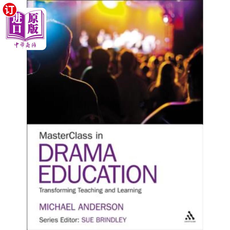 海外直订Masterclass in Drama Education: Transforming Teaching and Learning 戏剧教育大师班:教学与学习的转型