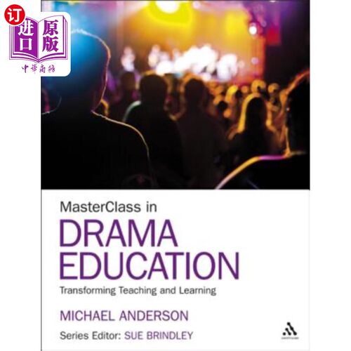 海外直订Masterclass in Drama Education: Transforming Teaching and Learning 戏剧教育大师班：教学与学习的转型
