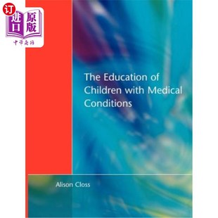海外直订医药图书Education of Children with Medical Conditions 有医疗条件的儿童的教育