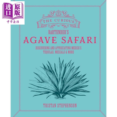 好奇调酒师的龙舌兰之旅 The Curious Bartender s Agave Safari 英文原版 Tristan Stephenson 墨西哥烈酒【中商原版】