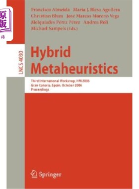 海外直订Hybrid Metaheuristics: Third International Workshop, HM 2006, Gran Canaria, Spai 混合元启发式:第三届国际研