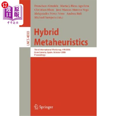 海外直订Hybrid Metaheuristics: Third International Workshop, HM 2006, Gran Canaria, Spai 混合元启发式:第三届国际研