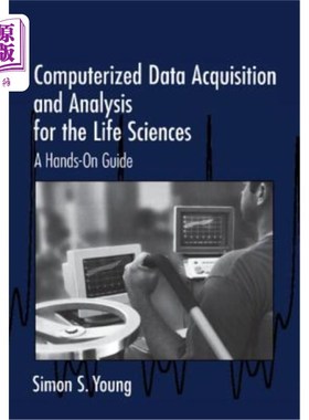 海外直订Computerized Data Acquisition and Analysis for the Life Sciences: A Hands-On Gui 生命科学的计算机数据采集与分析