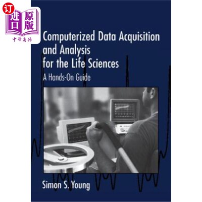 海外直订Computerized Data Acquisition and Analysis for the Life Sciences: A Hands-On Gui 生命科学的计算机数据采集与分析