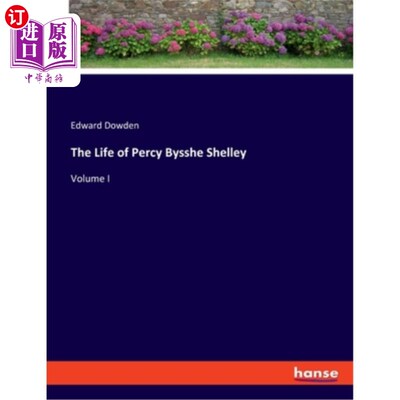 海外直订The Life of Percy Bysshe Shelley: Volume I 珀西·比希·雪莱一生:第一卷