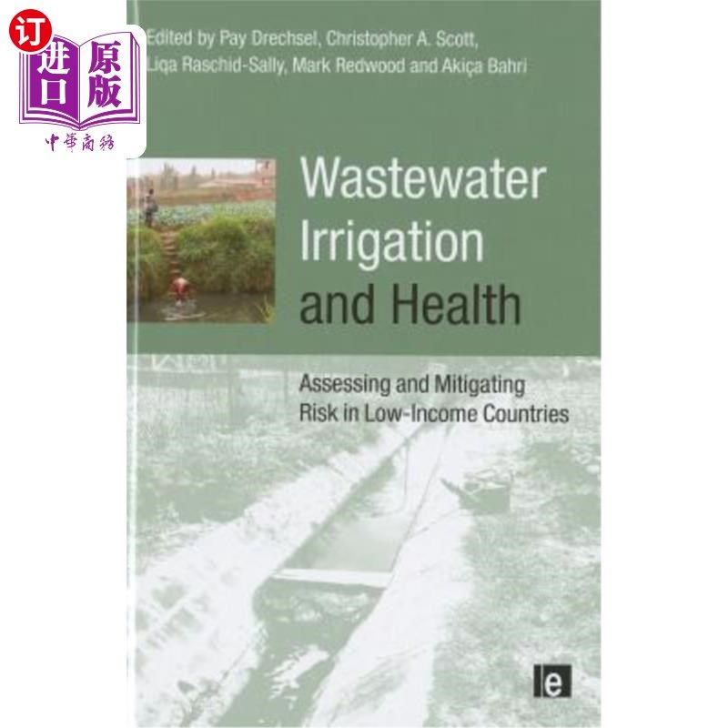 海外直订Wastewater Irrigation and Health: Assessing and Mitigating Risk in Low-Income Co 污水灌溉与健康：低收入国家