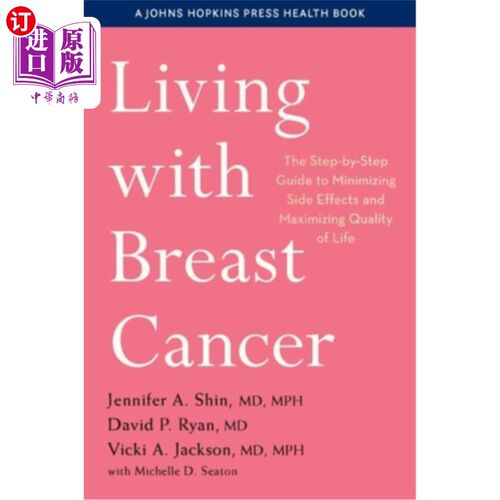 海外直订医药图书Living with Breast Cancer: The Step-By-Step Guide to Minimizing Side Effects and 与乳腺癌生活:尽量