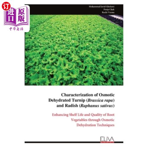 海外直订Characterization of Osmotic Dehydrated Turnip (Brassica rapa) and Radish (Raphan 渗透脱水芜菁（Bra