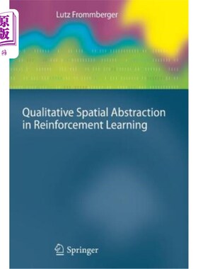 海外直订Qualitative Spatial Abstraction in Reinforcement Learning 强化学习中的定性空间抽象