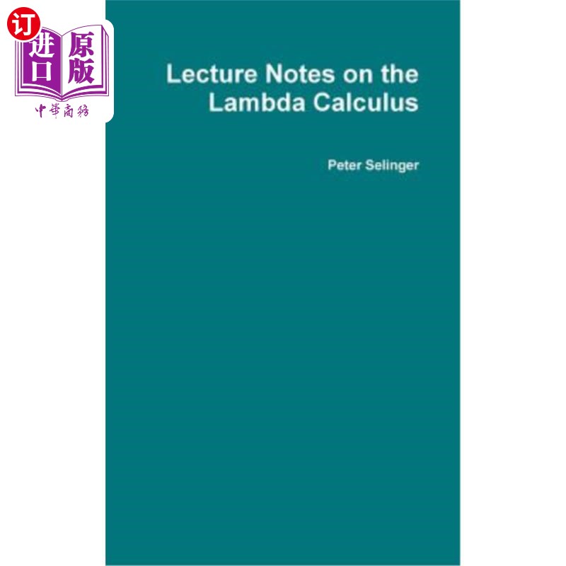 海外直订Lecture Notes on the Lambda Calculus 关于lambda微积分的讲义